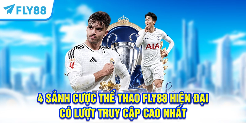 4 sảnh cược thể thao FLY88 hiện đại có lượt truy cập cao nhất 