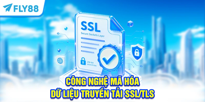 Công nghệ mã hóa dữ liệu truyền tải SSL/TLS