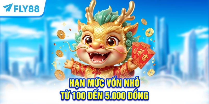 Hạn mức vốn nhỏ từ 100 đến 5.000 đồng