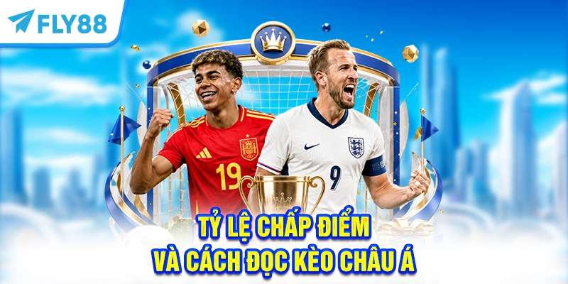 Tỷ lệ chấp điểm và cách đọc kèo Châu Á