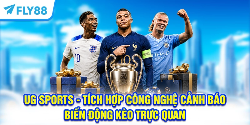 UG Sports - Tích hợp công nghệ cảnh báo biến động kèo trực quan