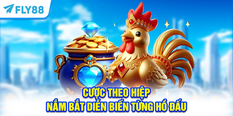 Cược theo hiệp - Nắm bắt diễn biến từng hồ đấu